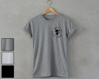 I drink and I know things Shirt Tyrion Quote Unisex T-Shirt Mother of Dragons Shirt game of thrones shirt tee S M L XL