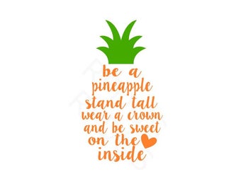 Be a Pineapple svg, pineapple svg, cute svg, cricut cameo cutting file, modivational svg, digital instant download file, crown svg, fruit