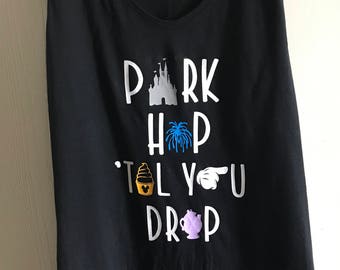 Park Hop 'Til You Drop *Disney Shirt*
