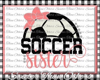 Soccer Sister SVG love htv T shirt Design Vinyl (SVG and DXF Files) Mtc, Scal, Soccer Cut file, Silhouette, Cameo, Cricut, Instant Download