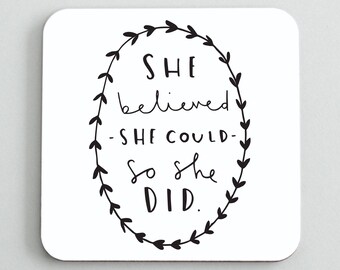She Believed She Could Coaster - Hand Lettered Typography Coaster - CO70