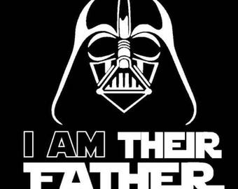 I Am Their Father tshirt. Darth Vader. Star Wars. Daddy shirt