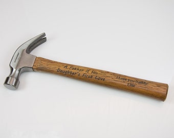 A Father is his Daughter's First Hero - Message engraved hammer with name Personalized gift for him
