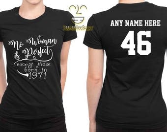 1971 No Woman Is Perfect Except 46th Birthday Party Shirt, 46 years old shirt, limited edition 46 year old, 46th birthday party tee shirt