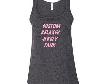 Personalized relaxed jersey tank top, custom women's tank, custom workout tank top, ladie's custom tank top, personalized tank