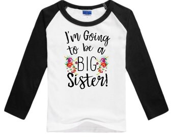 Big Sister Shirt, Kids Sibling Shirt, Pregnancy Announcement Shirt, Max and Mae, I'm Going to Be a Big Sister Shirt, Raglan Shirt