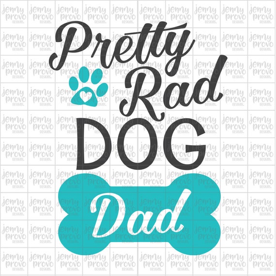 Download Pretty Rad Dog Dad Cutting File in SVG EPS PNG and Jpeg