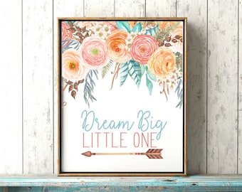 Dream Big Little One - Boho Baby Girl Nursery Print - Baby Girl Woodland Nursery Decor - Floral Boho Chic Wall Art - Coral And Teal Nursery