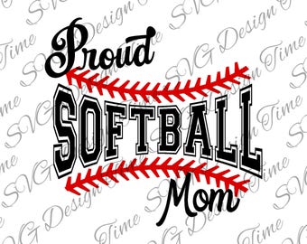 Proud Softball Mom SVG - Softball Cut File - PNG File - Softball Clipart - Softball SVG - Silhouette Cut File - Cricut Cut File