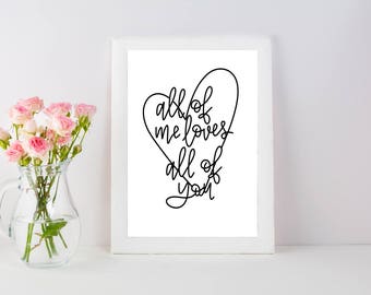 All Of Me Loves All Of You | Wall Print | Custom Wall Print | Hand Lettered | Wall Decor | Love Quote | Wedding Decor