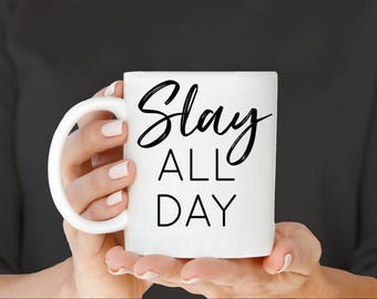 Slay All Day Mug, Slay All Day, Slay, Slay Mug, Slay Gift, Funny Mug, Beyonce Mug, Gift for Her, Beyonce, Bey, Beyonce Gift, I Slay, Boss