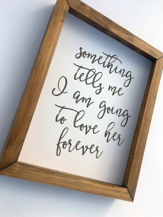 Something Tells Me I Am Going To Love Him/Her Forever Wall Art