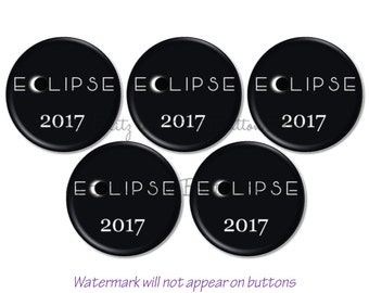 2017 Eclipse Buttons, 5 Eclipse Souvenirs, Great American Eclipse, Eclipse Party Favors, 2017 Solar Eclipse Pins, Eclipse Pinbacks - B2711