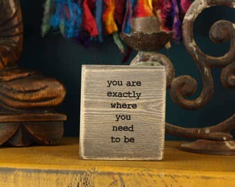 yoga sign, meditation decor, you are exactly, where you need to be,office decor, home decor,distressed black,aged white,grey gray, desk sign