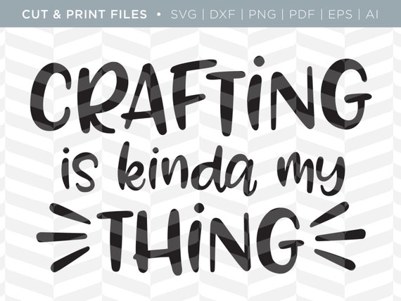 SVG Cut / Print Files Crafting Crafting Quote Cricut