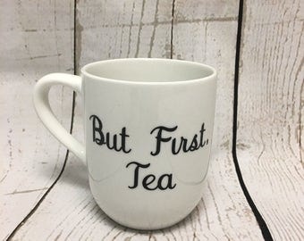tea cup, personalized cup, but first tea cup, stoneware tea cup, coffee cup, custom mug, personalized mug, personalized tea cup, custom tea