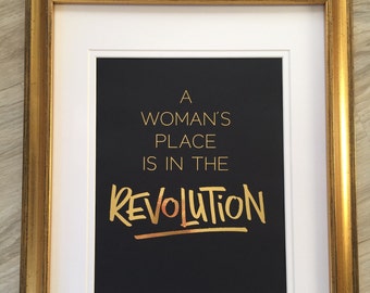 Gold Foil Print // Feminist Art // A Woman's Place is in the Revolution