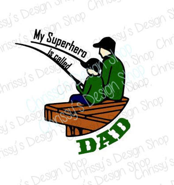 Fishing dad SVG cut file / superhero dad svg / Father's ...