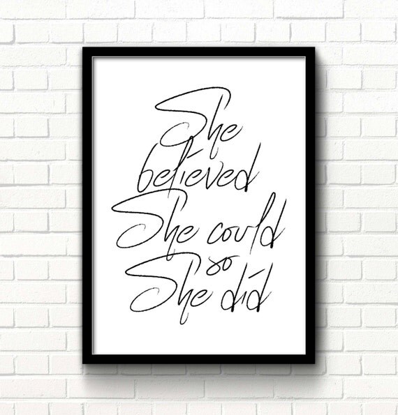 Printable art Inspirational quote She believed she could so