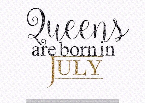 Download Queens are born in July svg Quote, Quote Overlay, SVG ...