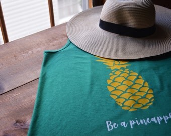 Be A Pineapple | Pineapple Shirt | Vacation | Resort | Tank Top