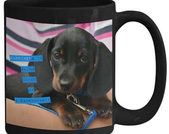 Happiness is Being Owned By An Adorable Dachshund! Lovely Photo of Gorgeous Black Dachshund Puppy Adorns 15 oz Black Ceramic Coffee Cup!