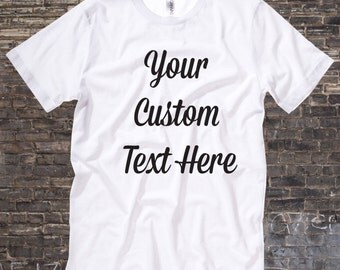 Personalized T-Shirt Add your own text Custom T-shirt