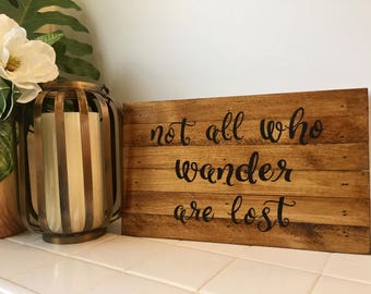 Not All Who Wander Are Lost Sign, Wood Sign, Lord of the Rings Quote, Rustic Sign, Wanderer, Inspirational Quote, Gift, Custom Wood Sign