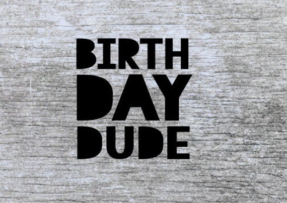 Download birthday dude svg birthday svg birthday boy svg birthday