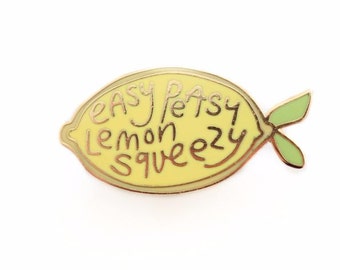 Easy Peasy Lemon Squeezy Enamel Pin