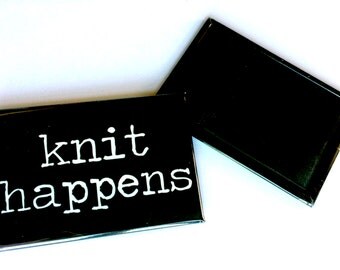 Large Knit Happens Magnet - Funny Knitting Gift - Stocking Stuffer for Knitters