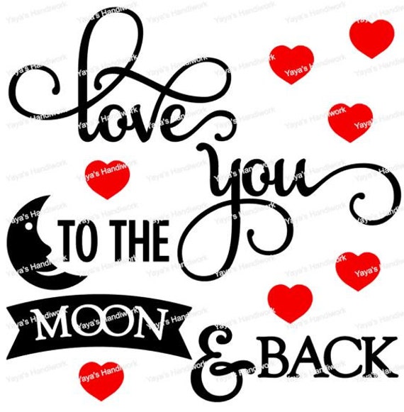 Love you to the moon and back - Digital cutting file ...