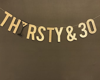 30th birthday party banner , Thirsty & 30 Banner, 30th birthday party banner, Birthday Party Decor, 30th Birthday decorations