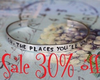 SALE 30% off - Oh The Places You'll Go! Aluminium Cuff Bracelet A Hand Stamped Gift| Graduation Gift for her | Graduation Jewelry