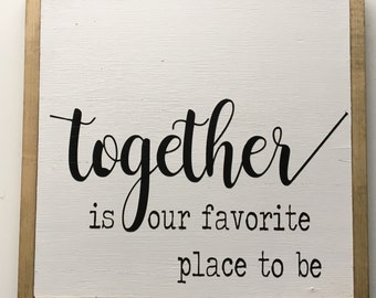 Items similar to Together is our Favorite Place To Be - sign in Black ...