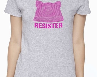 Resist! / Resister - Pink Pussy Hat Tshirt - Women's March on Washington - Protest - Feminist - Shirt - Anti-Trump - Women's Rights