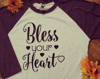 Bless Your Heart raglan baseball tee shirt southern sayings