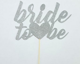 Silver or Gold Glitter BRIDE TO BE Wedding Cake Topper / Wedding Decorations / Bridal Shower Decorations / Bachelorette Party Decorations