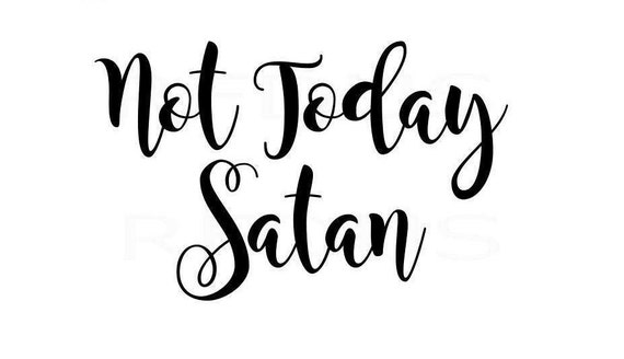 Not today satan svg bible sv svg cricut cameo cutting file