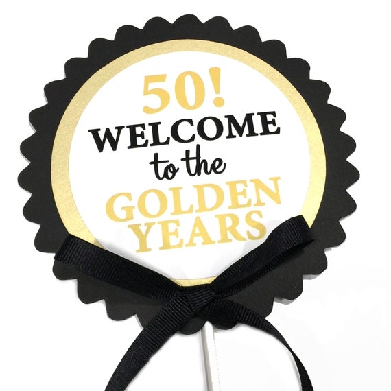 50th Birthday Cake Topper Decoration, 50 Welcome to the Golden Years ...