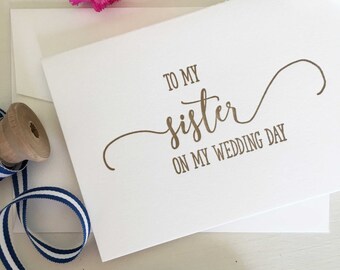 To My Sister On My Wedding Day - To My Sister Card - Sister Gift - Gifts For Sister - Sister Of The Bride - Wedding Day Cards - Wedding Card