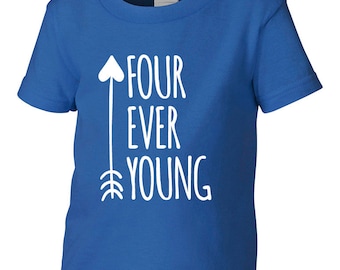 Four Ever Young Toddler Shirt Turning 4 4th Birthday Gift for 4 Year Old Boy Gift for 4 Year Old Girl Trendy Toddler Shirt BD-827