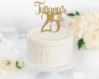 Custom Birthday Topper - 21st Birthday - 25th Birthday - 30th Birthday - 40th Birthday - 50th Birthday - Custom Name Topper