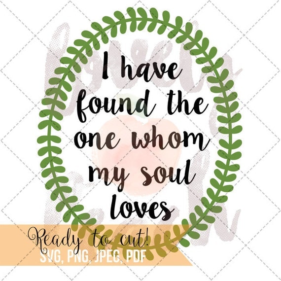 Download I Have Found the One Whom My Soul Loves (jpeg, PNG, SVG ...