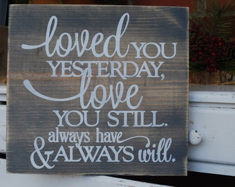 Download Loved you yesterday love you still always 40x22 Vinyl Wall