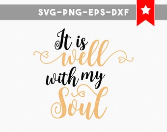 it is well with my soul svg file, christian quotes svg, wood sign svg, christian sayings svg, commercial use, svg file for cricut