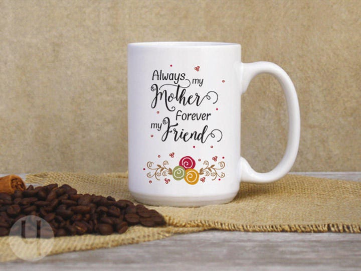 Always my Mother Forever my Friend Swirls Coffee Mug. Gift for Mom. Large Coffee Mug.