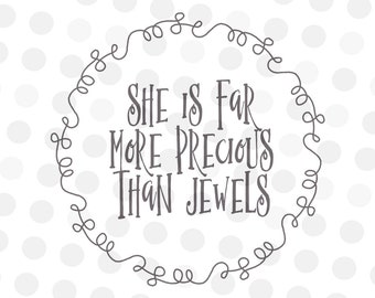 She is Far More Precious Than Jewels Svg - Proverbs 3:15 - Scripture Svg - Bible Verse SVG - Christian Svg - Religious Svg