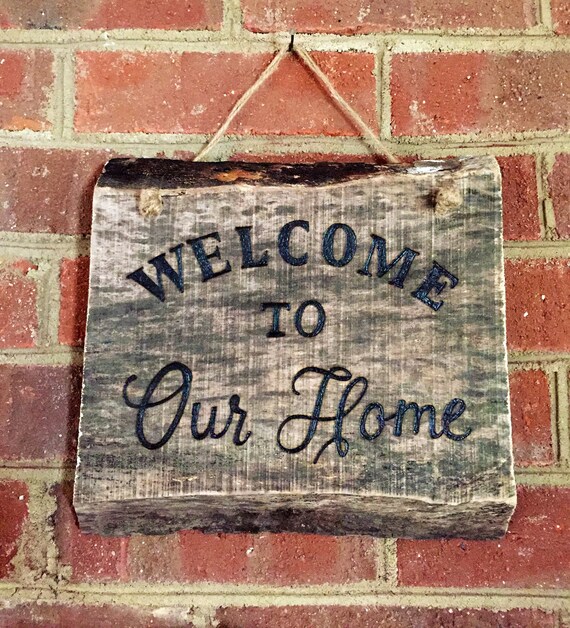 Welcome To Our Home Woodburned Welcome Sign