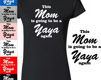 Yaya Shirt, Yaya To Be T-shirt, Mom Yaya T-Shirt, Mommy To Be Again Tee, Baby Announcement, Baby Shower Gift, Baby Reveal Shirt New Baby 118